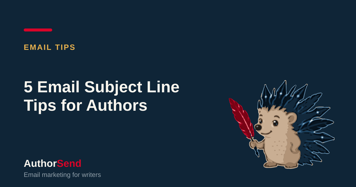 5 Email Subject Line Tips for Authors — AuthorSend