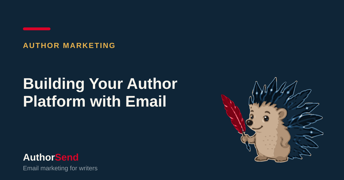 Building Your Author Platform with Email — AuthorSend